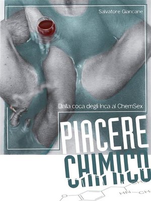 cover image of Piacere Chimico--Dalla coca degli Inca al ChemSex